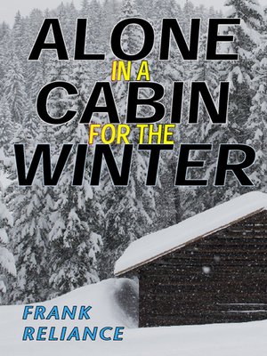 cover image of Alone in a Cabin for the Winter